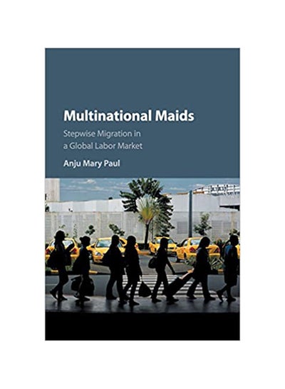 اشتري Multinational Maids : Stepwise Migration In A Global Labor Market paperback english في مصر