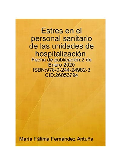 اشتري Estres En El Personal Sanitario De Las Unidades De Hospitalizacion Paperback في الامارات