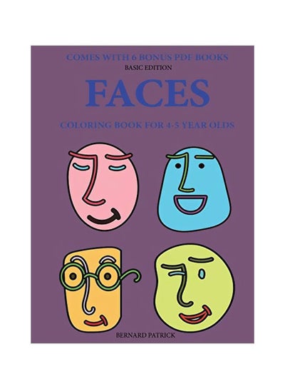 اشتري Faces: Coloring Book For 4-5 Year Olds Paperback الإنجليزية by Bernard Patrick - 13-Feb-20 في الامارات