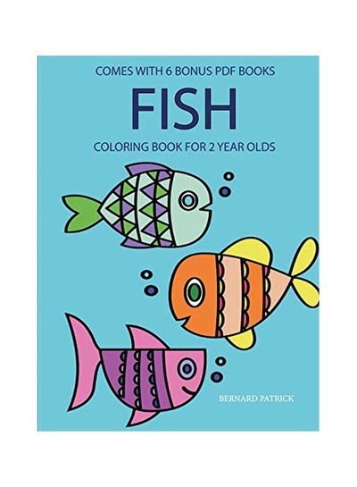 اشتري Fish Coloring Books For 2 Year Olds Paperback الإنجليزية by Bernard Patrick - 08-Feb-20 في الامارات