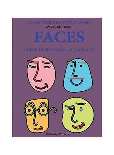 اشتري Faces: Coloring Books For 4-5 Year Olds Paperback الإنجليزية by Bernard Patrick - 13-Feb-20 في الامارات