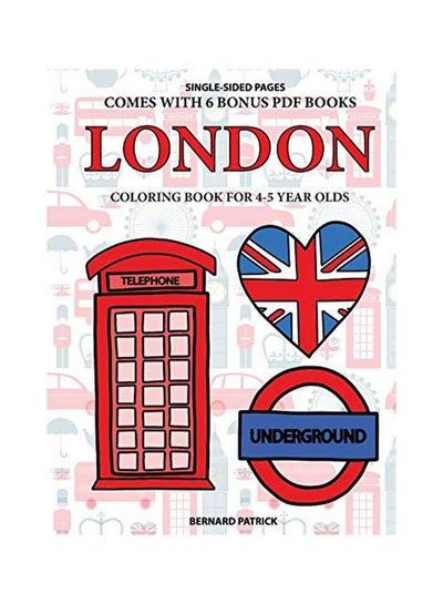 اشتري London: Coloring Book For 4-5 Year Olds Paperback الإنجليزية by Bernard Patrick - 14-Feb-20 في الامارات