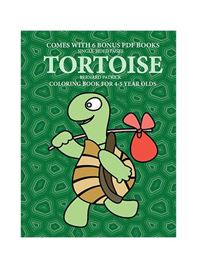 Buy Tortoise: Coloring Book For 4-5 Year Olds paperback english - 17-Feb-20 in UAE