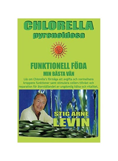 Buy Chlorella Pyrenoidosa Funktionell Foeda Min Baesta Vaen paperback swedish - 06-Feb-20 in UAE