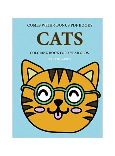 Buy Cats: Colouring Book For 2 Years Olds paperback english - 08-Feb-20 in UAE