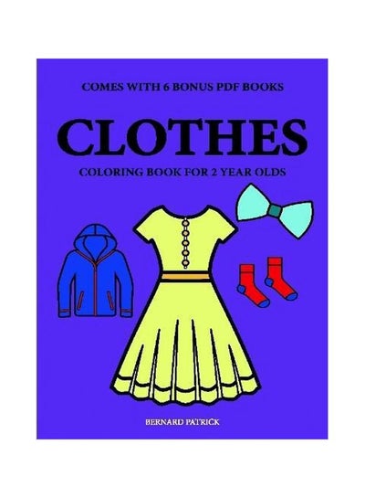 Buy Clothes: Colouring Book For 2 Years Olds paperback english - 08-Feb-20 in UAE