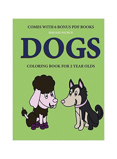 Buy Dogs: Colouring Book For 2 Years Olds paperback english - 08-Feb-20 in UAE