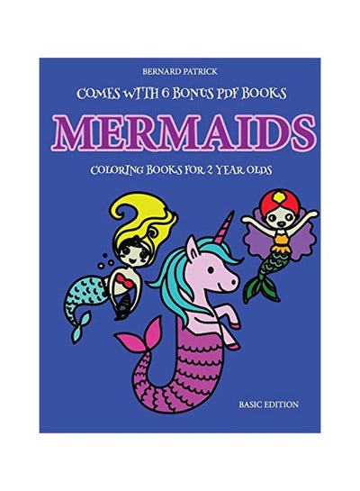 اشتري Mermaids: Colouring Book For 2 Years Olds Paperback الإنجليزية by Bernard Patrick - 09-Feb-20 في الامارات