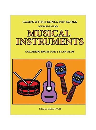 Buy Musical Instruments: Colouring Book For 2 Years Olds Paperback English by Bernard Patrick - 09-Feb-20 in UAE