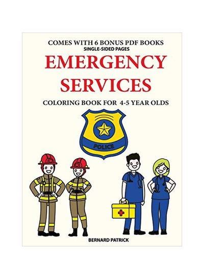 Buy Emergency Services:Coloring Book For 4-5 Year Olds paperback english - 14-Feb-20 in UAE