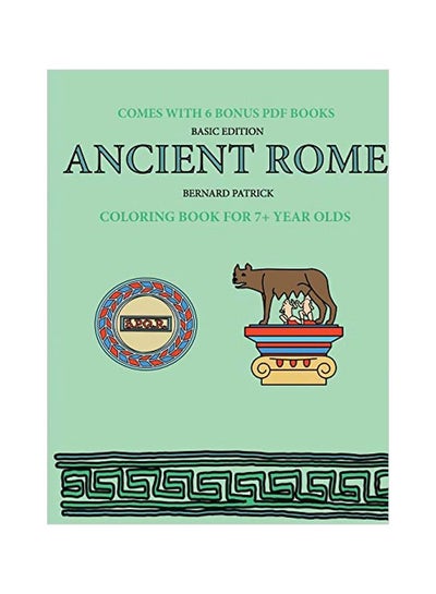 Buy Ancient Rome:Coloring Book For 7+ Year Olds paperback english - 17-Feb-20 in UAE