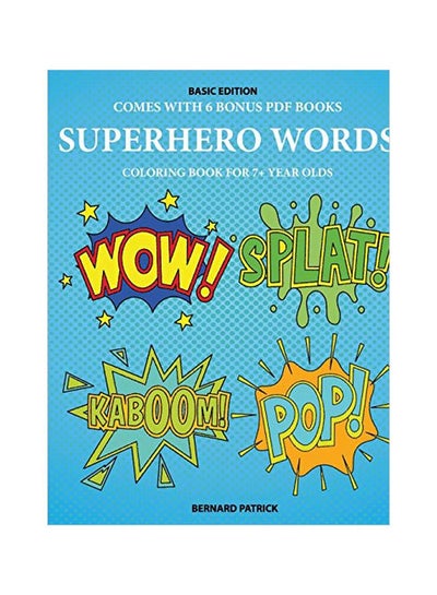 اشتري Superhero Words:Coloring Book For 7+ Year Olds Paperback الإنجليزية by Bernard Patrick - 17-Feb-20 في الامارات