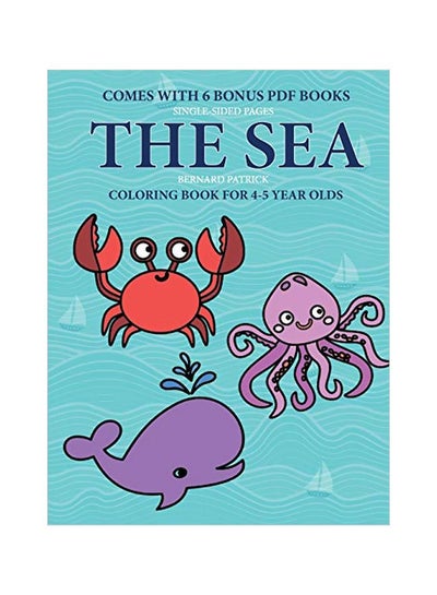 اشتري Sea Life: Coloring Book For 4-5 Year Olds Paperback الإنجليزية by Bernard Patrick - 17-Feb-20 في الامارات