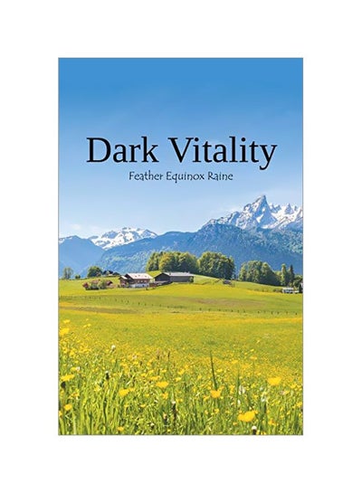 اشتري Dark Vitality Paperback الإنجليزية by Feather Equinox Raine - 09-Mar-20 في الامارات