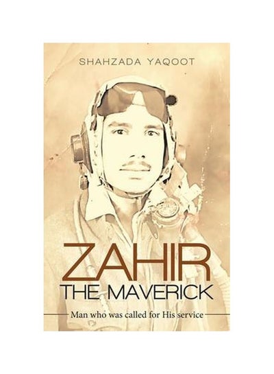 اشتري Zahir The Maverick : Man Who Was Called For His Service Paperback في الامارات