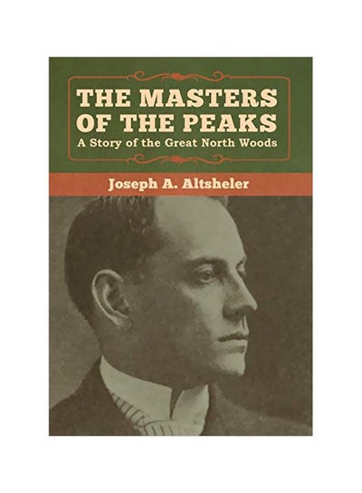 Buy The Masters Of The Peaks: A Story Of The Great North Woods hardcover english - 06-Jan-20 in UAE