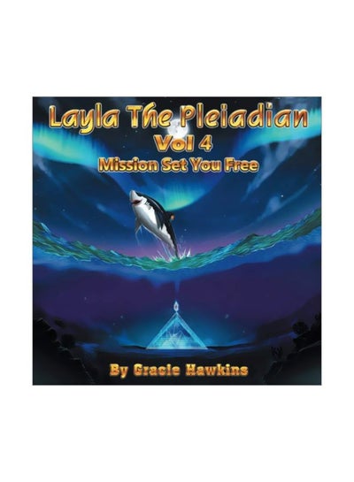 Buy Layla The Pleiadian Volume 4 Mission Set You Free paperback english - 02 March 2020 in UAE