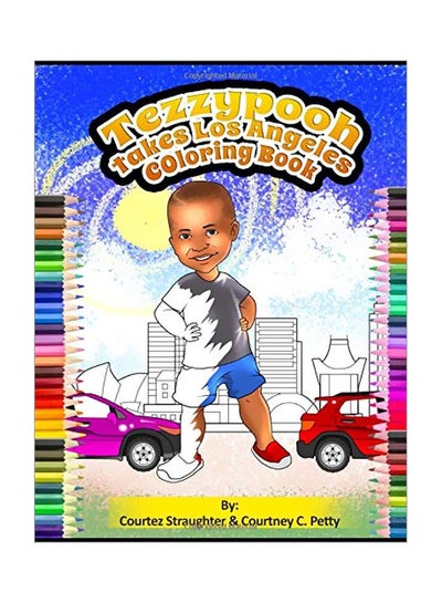 اشتري Tezzypooh Takes Los Angeles Coloring Book Paperback الإنجليزية by Courtney C Petty - 06 January 2020 في الامارات