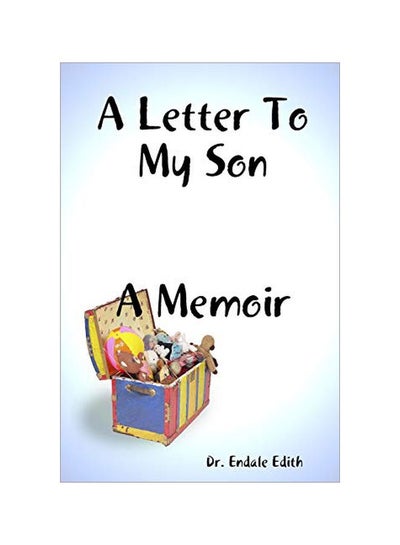 اشتري A Letter To My Son: A Memoir Paperback الإنجليزية by Endale Edith - 12 February 2020 في الامارات