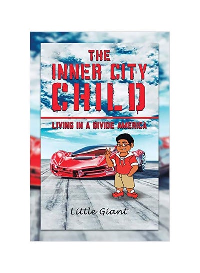 اشتري The Inner City Child : Living In A Divide America paperback english - 19 February 2020 في الامارات