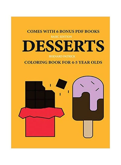 Buy Desserts: Coloring Book For 4-5 Year Olds paperback english - 13-Feb-20 in UAE