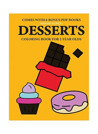 Buy Desserts: Coloring Books For 2 Year Olds paperback english - 08-Feb-20 in UAE