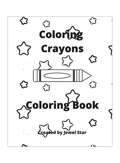 اشتري Coloring Crayons Coloring Book Paperback الإنجليزية by Jewel Star - 05-Feb-20 في الامارات