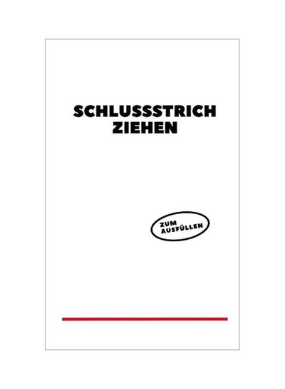 اشتري Schlussstrich Ziehen: Ein Ausfullbuch paperback german - 14-Jan-20 في الامارات