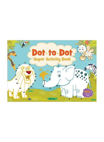 Buy Dot To Dot Super Activity Book paperback english - 01-Feb-19 in UAE