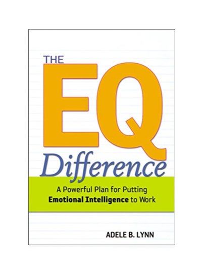 اشتري The EQ Difference : A Powerful Plan for Putting Emotional Intelligence to Work paperback english - 11/19/2004 في الامارات