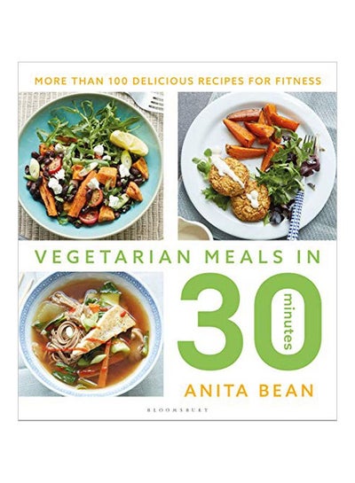 اشتري Vegetarian Meals In 30 Minutes: More Than 100 Delicious Recipes For Fitness Paperback في الامارات