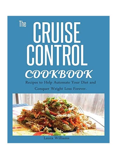 Buy The Cruise Control Cookbook Paperback English by Laura Williams - 05 September 2019 in UAE