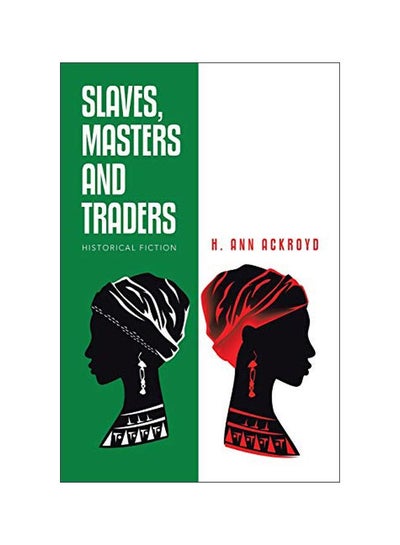 Buy Slaves, Masters And Traders: Historical Fiction paperback english - 04-Feb-20 in UAE