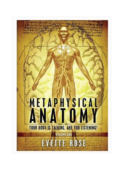 Buy Metaphysical Anatomy : Your Body Is Talking, Are You Listening? Paperback English by Evette Rose - 31 January 2013 in UAE