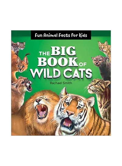 The Big Book Of Wild Cats: Fun Animal Facts For Kids Paperback English ...