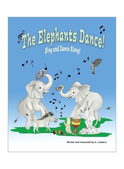 اشتري The Elephants Dance!: Sing And Dance Along! Paperback الإنجليزية by G Lubbers - 20-Oct-19 في الامارات