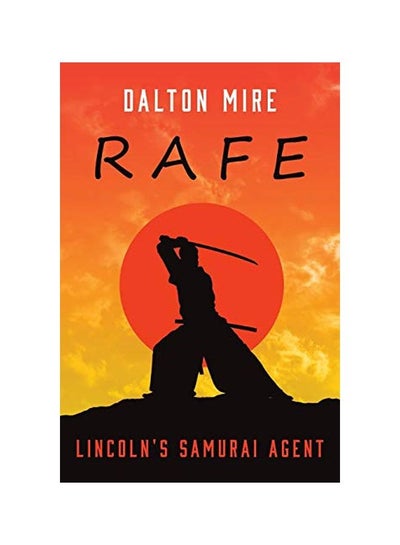 Buy Rafe: Lincoln's Samurai Agent paperback english - 09 July 2019 in UAE