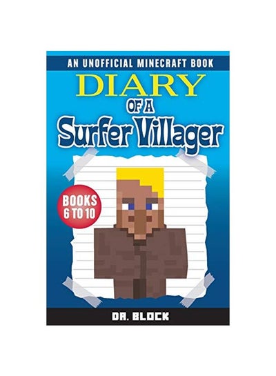 اشتري Diary Of A Surfer Villager, Books 6-10: An Unofficial Minecraft Book Paperback الإنجليزية by Dr. Block - 06 November 2019 في الامارات