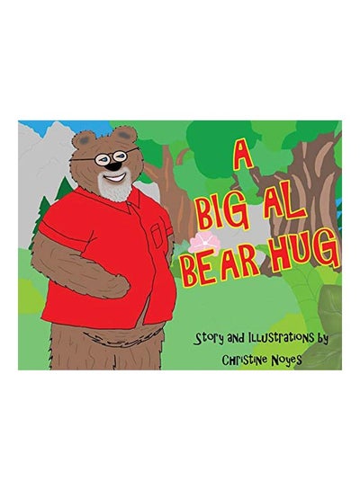 اشتري A Big Al Bear Hug Paperback الإنجليزية by Christine Noyes - 18 June 2019 في الامارات