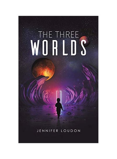 اشتري The Three Worlds Paperback الإنجليزية by Jennifer Loudon - 30 August 2019 في الامارات