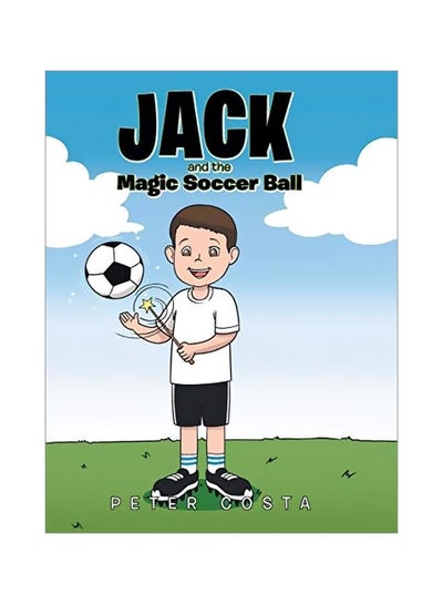 اشتري Jack And The Magic Soccer Ball Hardcover الإنجليزية by Peter Costa - 26 August 2019 في الامارات