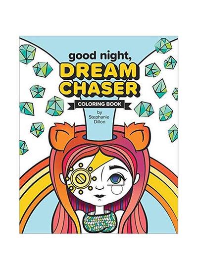 اشتري Good Night, Dream Chaser: Coloring Book Paperback الإنجليزية by Stephanie Dillon - 02 October 2019 في الامارات