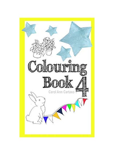 اشتري Colouring Book 4 Paperback الإنجليزية by Carol Ann Cartaxo - 25-Nov-19 في الامارات