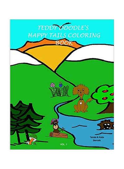 اشتري Teddy Doodle's Happy Tails Coloring Book Paperback الإنجليزية by Tamas Bencsik - 09-Jan-19 في الامارات