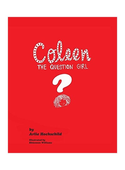 اشتري Coleen: The Question Girl Paperback الإنجليزية by Arlie Hochschild - 02-Oct-19 في الامارات