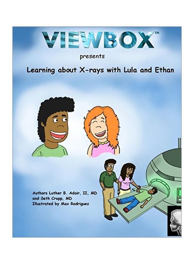 Buy Learning About X-Rays With Lula And Ethan Paperback English by Luther B Adair - 22 May 2019 in UAE