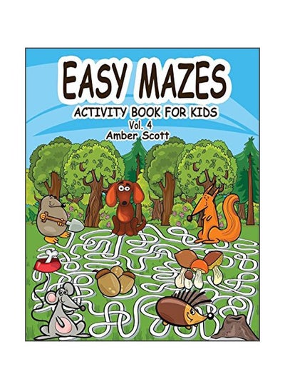 Buy Easy Mazes Activity Book For Kids - Vol. 4 paperback english - 02 October 2019 in UAE