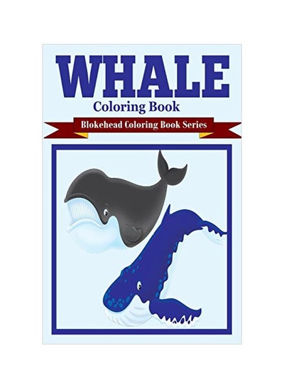 Buy Whale Coloring Book : Blockhead Coloring Book Series paperback english - 02 October 2019 in UAE