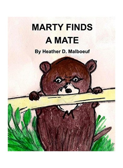 Buy Marty Finds A Mate Paperback English by Heather D Malboeuf - 02 October 2019 in UAE