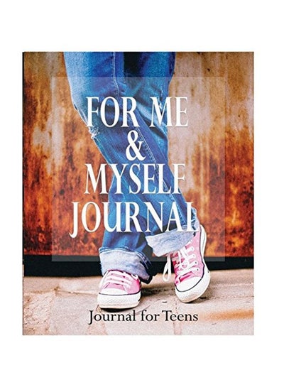 Buy For Me And Myself Journal : Journal For Teens paperback english - 02 October 2019 in UAE